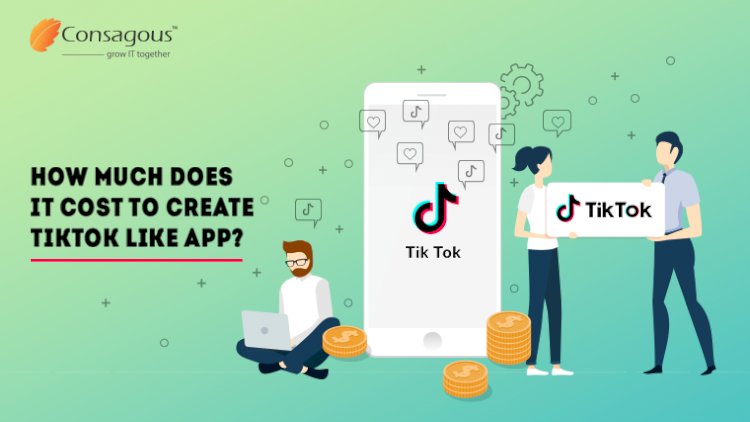 How Much Does it Cost to Create TikTok Like App?
