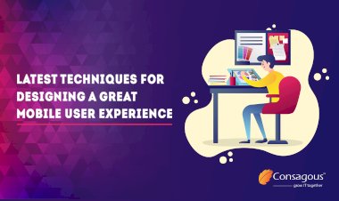 Latest Techniques for Designing a Great Mobile User Experience