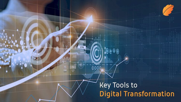Key Tools to Digital Transformation