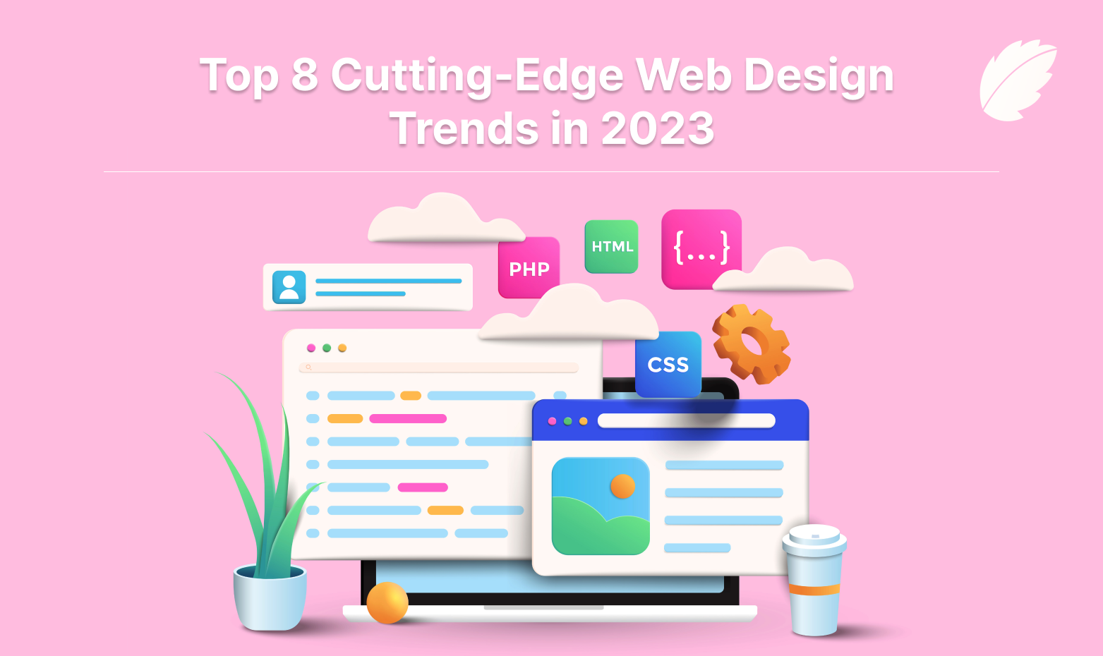 Top 8 Cutting-Edge Web Design  Trends in 2023
