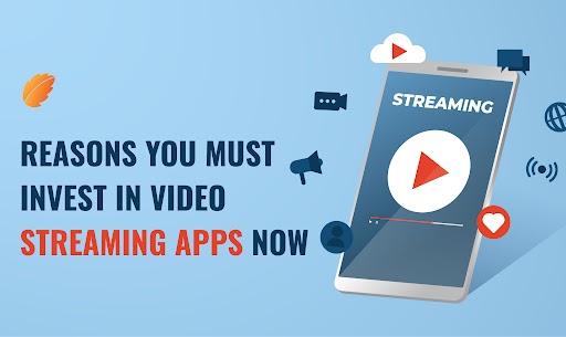 Reasons You Must Invest In Video Streaming Apps Now