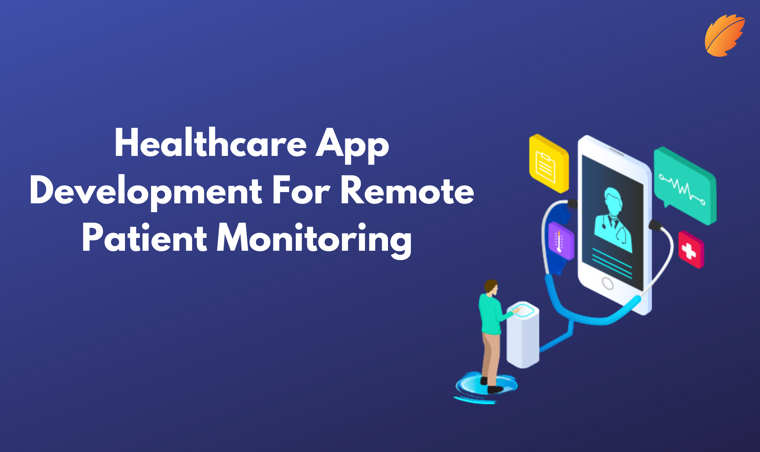 Healthcare App Development For Remote Patient Monitoring